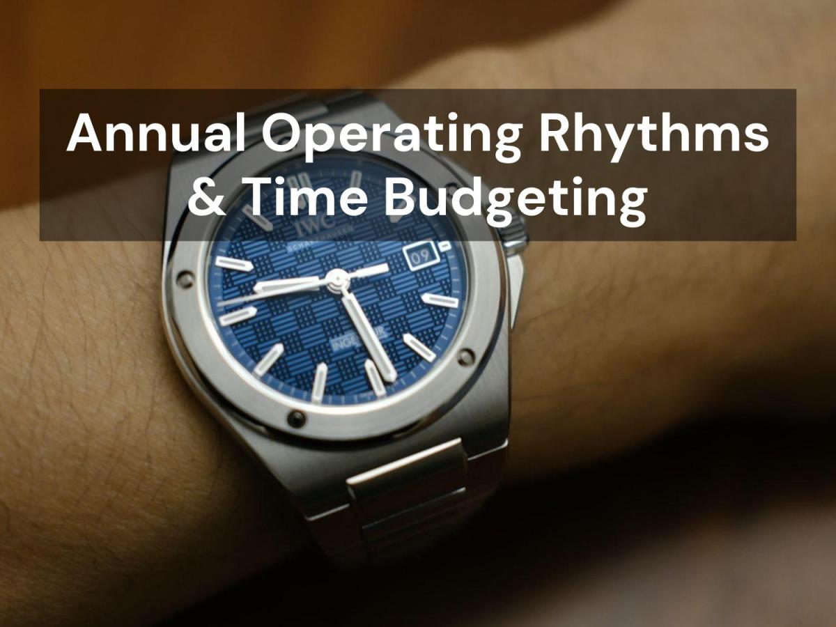 Annual Operating Rhythms and Time&nbsp;Budgeting